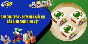 Bầu Cua EV88 - Điểm Đến Giải Trí Dân Gian Cùng Linh Vật
