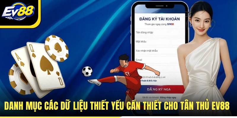 Danh mục các dữ liệu thiết yếu cần thiết cho tân thủ EV88