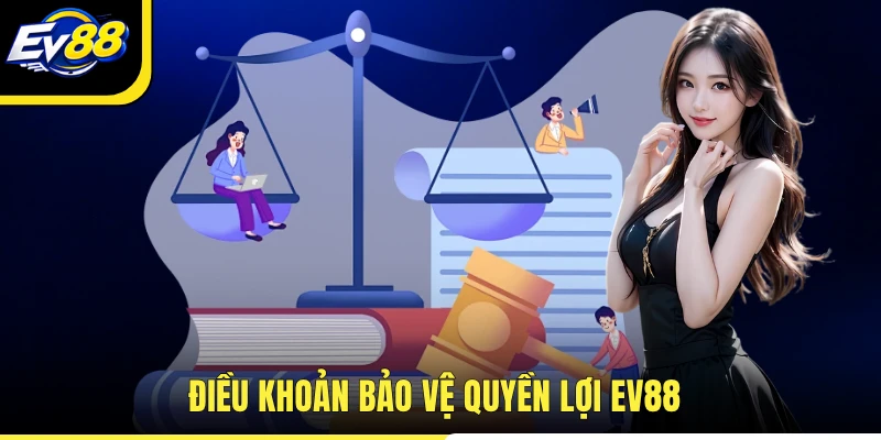 Điều khoản bảo vệ quyền lợi EV88