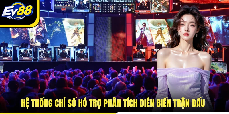 Hệ thống chỉ số hỗ trợ phân tích diễn biến trận đấu