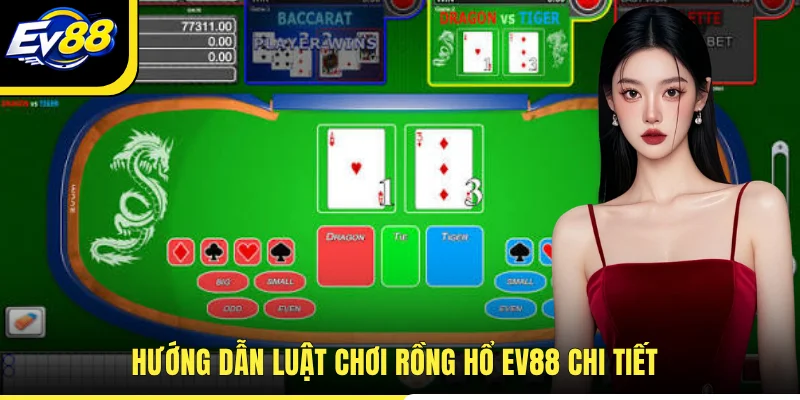Hướng dẫn luật chơi Rồng Hổ EV88 chi tiết