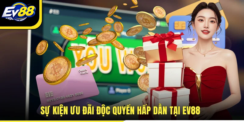 Sự kiện ưu đãi độc quyền hấp dẫn tại EV88