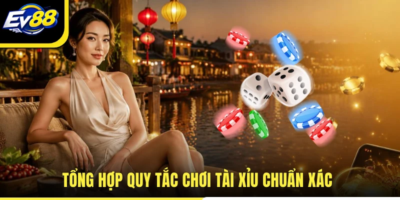 Tổng hợp quy tắc chơi Tài Xỉu chuẩn xác