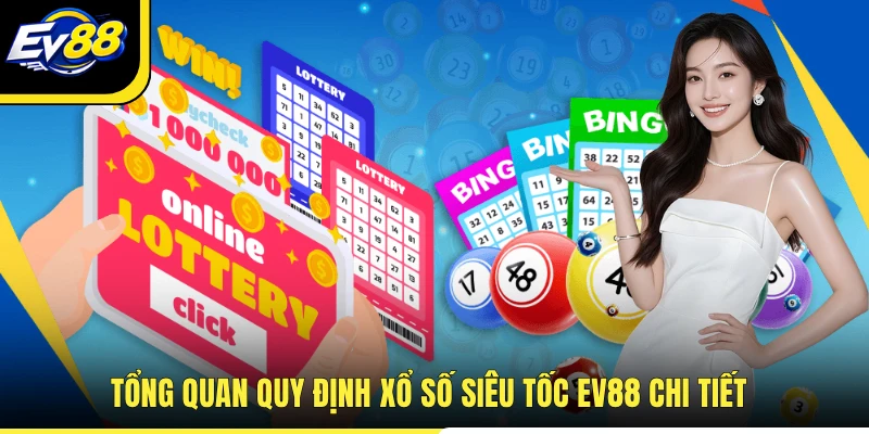 Tổng quan quy định xổ số siêu tốc EV88 chi tiết
