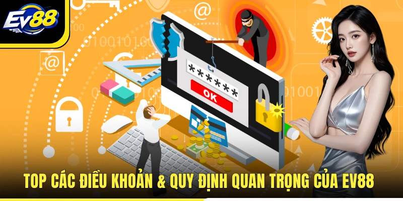 Top các điều khoản & quy định quan trọng của EV88