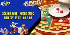 Xóc Đĩa EV88 - Xuống Cược Liền Tay, Tỷ Lệ 1 Ăn 0,95